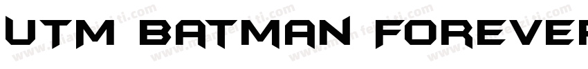 UTM Batman Forever字体转换
